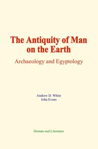The Antiquity of Man on the Earth