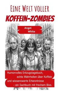 Eine Welt voller Koffein-Zombies