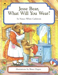Jesse Bear, What Will You Wear?