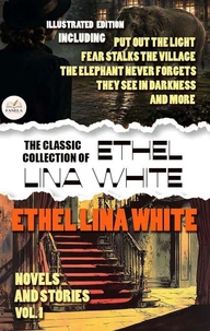 The Classic Collection of Ethel Lina White