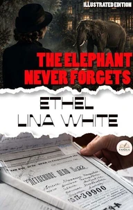 The Elephant Never Forgets. Illustrated Edition