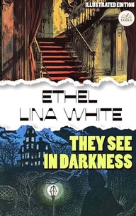 They See in Darkness. Illustrated Edition