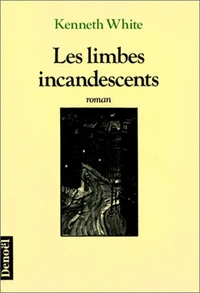 Les Limbes incandescents ou le Livre des sept chambres