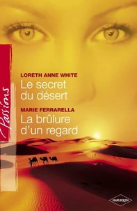 Le secret du désert - La brûlure d'un regard (Harlequin Passions)