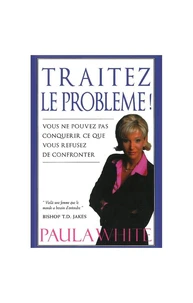 Traitez le problème!
