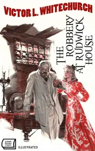 The Robbery at Rudwick House. Illustrated