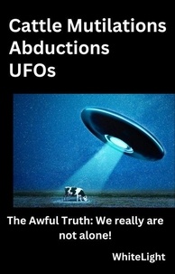  WhiteLight - Cattle Mutilations Abductions UFOs.