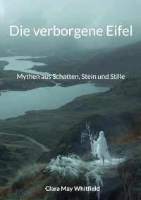 Die verborgene Eifel
