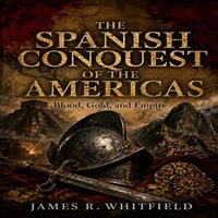 THE SPANISH CONQUEST OF THE AMERICAS