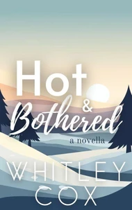 Hot &amp; Bothered