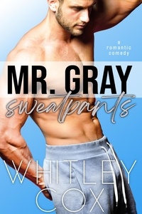  Whitley Cox - Mr. Gray Sweatpants.