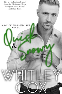  Whitley Cox - Quick &amp; Snowy - Quick Billionaires, #5.
