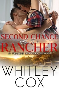  Whitley Cox - Second Chance with the Rancher - Young Sisters, #3.