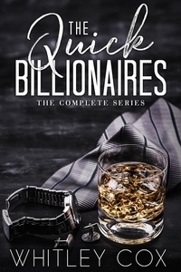 Livres télécharger iphone 4 The Quick Billionaires ~ The Complete Series  - Quick Billionaires par Whitley Cox 9781998153022 MOBI