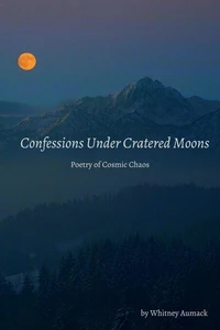 Confessions Under Cratered Moons