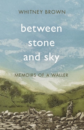 Between Stone and Sky. Memoirs of a Waller
