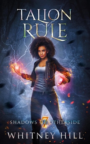  Whitney Hill - Talion Rule - Shadows of Otherside, #7.