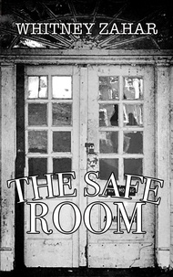 Pdf gratuit ebooks télécharger The Safe Room 9798223551126 par Whitney Zahar DJVU in French