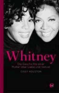 Whitney - Die Geschichte einer Mutter über Liebe und Verlust.
