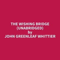 The Wishing Bridge (Unabridged)