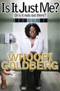 Whoopi Goldberg - Is It Just Me? - Or Is It Nuts out There?.