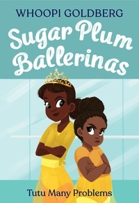 Whoopi Goldberg et Deborah Underwood - Sugar Plum Ballerinas: Tutu Many Problems (previously published as Terrible Terrel).