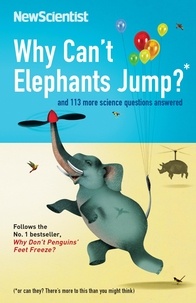 Why Can't Elephants Jump? - and 113 more science questions answered.