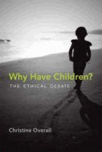 Why Have Children - The Ethical Debate.