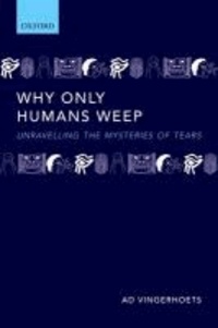 Why only humans weep - Unravelling the mysteries of tears.