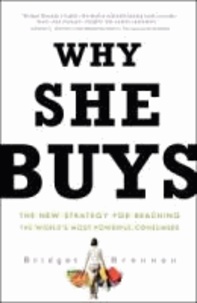 Why She Buys: The New Strategy for Reaching the World's Most Powerful Consumers.
