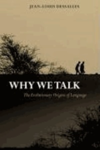Why We Talk - The Evolutionary Origins of Language.