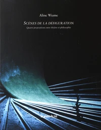 Scènes de la défiguration