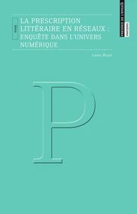 La prescription littéraire en réseaux : enquête dans l'univers numérique
