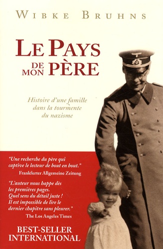 Wibke Bruhns - Le pays de mon père - Histoire d'une famille dans la tourmente du nazisme.