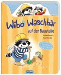 Wibo Waschbär auf der Baustelle