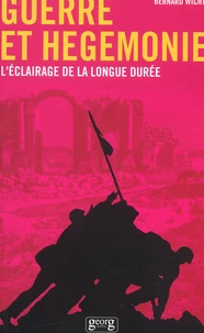 Guerre Et Hegemonie. L'Eclairage De La Longue Duree