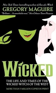 Wicked - The Life and Times of the Wicked Witch of the West.