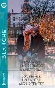 Une pédiatre à Amsterdam ; Un ennemi aux urgences