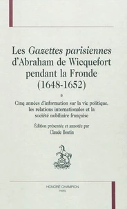 Les Gazettes parisiennes d'Abraham de Wicquefort pendant la Fronde (1648-1652)