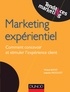 Wided Batat et Isabelle Frochot - Marketing expérientiel - Comment concevoir et stimuler l'expérience client.