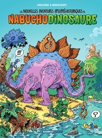  Widenlocher et  Goulesque - Les Nouvelles Aventures apeupréhistoriques de Nabuchodinosaure - Tome 1.