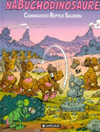 Nabuchodinosaure Tome 5 : Commando Reptile Saurien