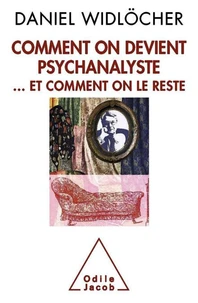 Comment on devient psychanalyste... et comment on le reste