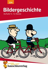 Bildergeschichte. Aufsatz 4./5. Klasse