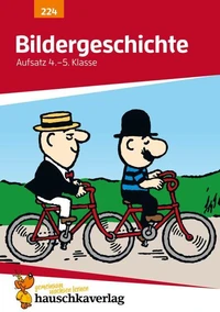 Bildergeschichte. Aufsatz 4./5. Klasse