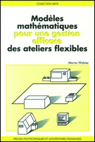  Widmer - Modeles Mathematiques Pour Une Gestion Efficace Des Ateliers Flexibles.