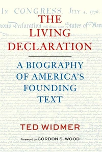 The Living Declaration: A Biography of America's Founding Text