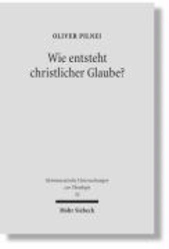 Wie entsteht christlicher Glaube? - Untersuchungen zur Glaubenskonstitution in der hermeneutischen Theologie bei Rudolf Bultmann, Ernst Fuchs und Gerhard Ebeling.