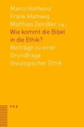 Wie kommt die Bibel in die Ethik? - Beiträge zu einer Grundfrage theologischer Ethik.