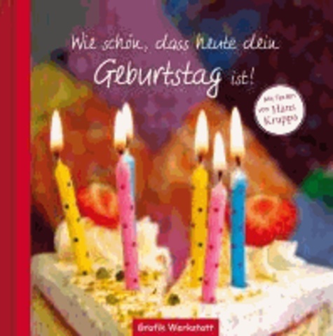 Wie schön, dass heute dein Geburtstag ist! - Mit Texten von Hans Kruppa.